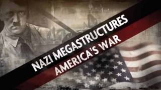 Суперсооружения Третьего рейха: Война с Америкой