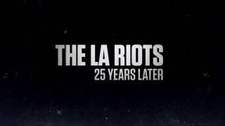 Лос-анджелесский бунт 25 лет спустя