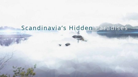 Райские уголки Скандинавии / Scandinavia's Hidden Paradises (2020)