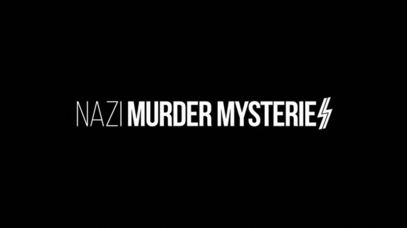 Загадочные убийства: нацисты 3 серия / Nazi Murder Mysteries (2018)