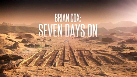 Брайан Кокс: Семь дней на Марсе / Brian Cox: Seven Days on Mars (2022)