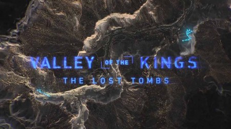 Последние тайны долины Царей / Valley of the Kings: The Lost Tombs (2021)