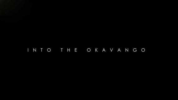 Вдоль по Окаванго / Into the Okavango (2018)