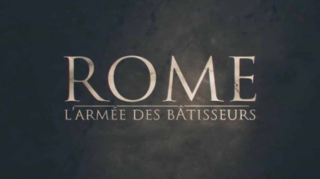 Армия строителей Древнего Рима / Rome, l'armee des batisseurs (2020)
