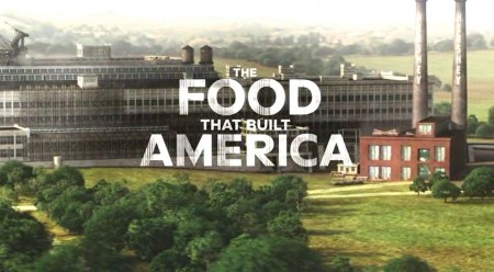 Еда которая построила Америку 1 сезон 1 серия / The Food That Built America (2019)