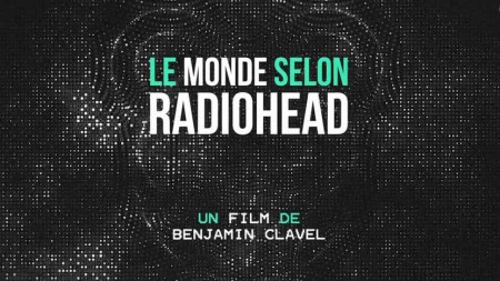 Мир глазами группы Radiohead / Le monde selon Radiohead (2019)