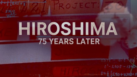 Хиросима и Нагасаки: 75 лет спустя / Hiroshima and Nagasaki: 75 Years Later (2020)