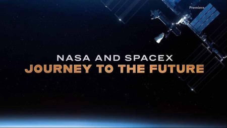Nasa и SpaceX: путешествие в будущее / NASA and SpaceX: Journey to the Future (2020)