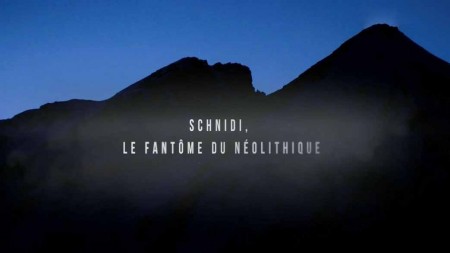 Шниди. Призрак эпохи неолита / Schnidi, le fantôme du néolithique (2019)