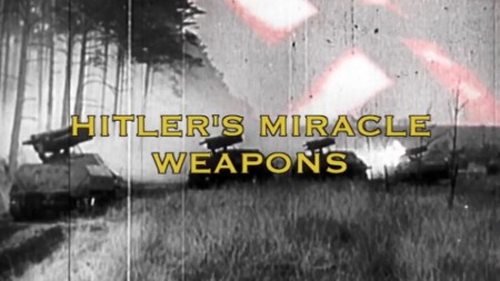 Чудо-оружие Гитлера / Hitler's Miracle Weapons (2009)
