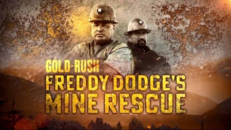 Золотой прииск Фредди Доджа 2 сезон 2 серия / Gold Rush: Freddy Dodge's Mine Rescue (2022)