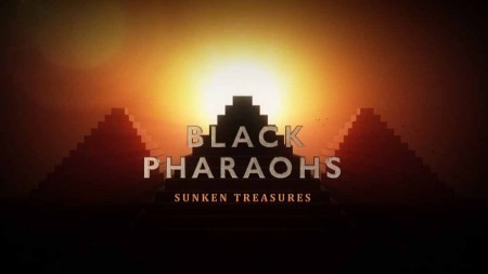 Черные фараоны: Затонувшие сокровища / Black Pharaohs: Sunken Treasures (2019)