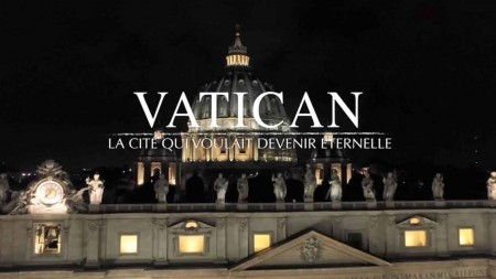 Ватикан &mdash; город, который хотел стать вечным / Vatican - La cit&eacute; qui voulait devenir &eacute;ternelle (2020)