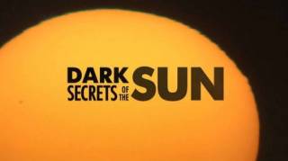 Неразгаданные тайны Солнца / Dark Secrets of the Sun (2020)