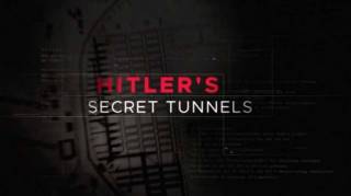 Секретные тоннели Гитлера 2 серия / Hitler's Secret Tunnels (2019)