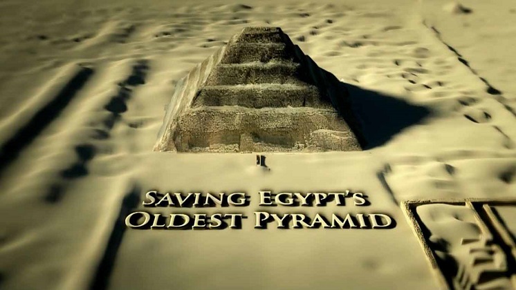 Спасение старейшей пирамиды Египта / Saving Egypt's Oldest Pyramid (2012)