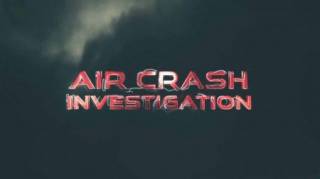 Расследования авиакатастроф. Спецвыпуск. В запале (С горяча) / Air Crash Investigation (2020)