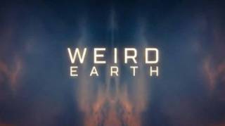 Необъяснимая Земля 2 серия. Огненные черви и зеленые облака / Weird Earth (2021)
