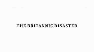 Трагедия близнеца Титаника / Titanic's Tragic Twin: The Britannic Disaster (2016)