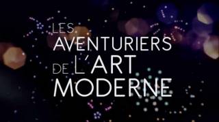 Истории о современном искусстве 6 серия. Полночь в Париже. 1939 - 1945 годы / Les Aventuriers de L'A