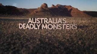 Смертельно опасные монстры Австралии 2 серия. Необыкновенные монстры (2017)
