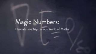 Волшебные числа: таинственный мир математики с Ханной Фрай 2 серия. Широкие горизонты (2018)