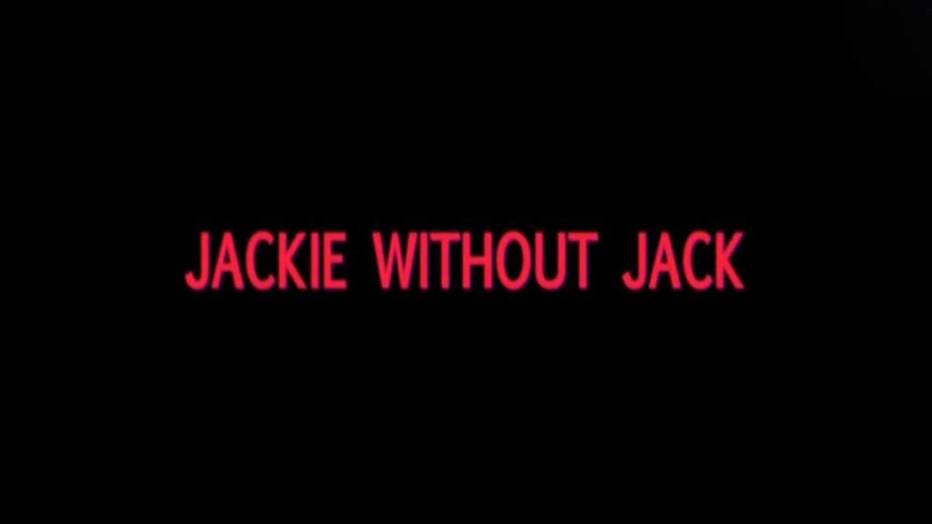 Джеки без Джека / Jасkіе wіthоut Jасk (2013)