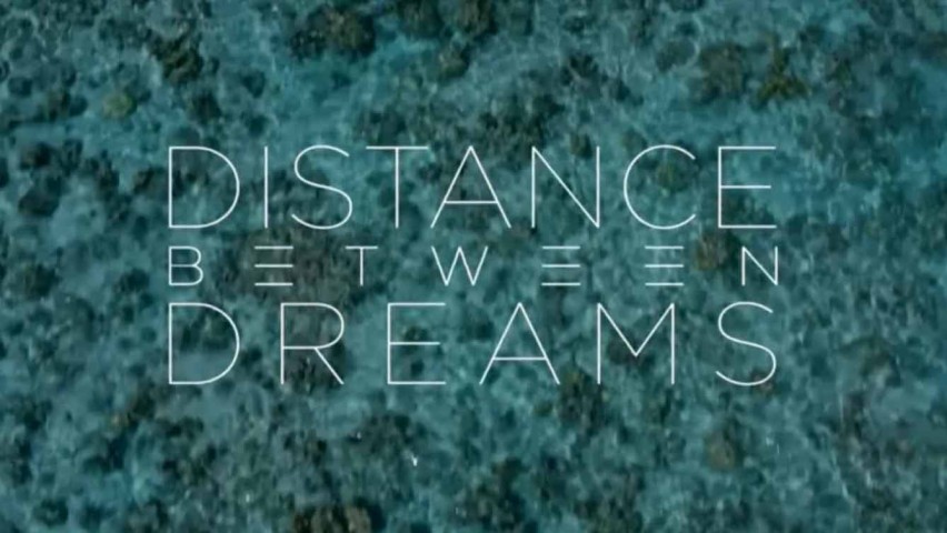 Расстояние между мечтами / Distance Between Dreams (2016)
